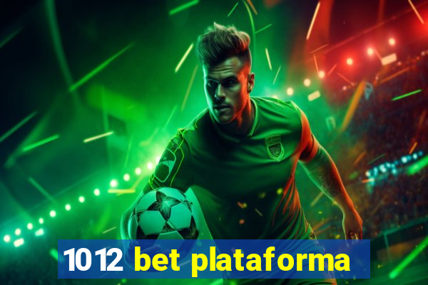 1012 bet plataforma